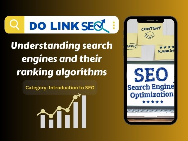 Understanding search engines and their ranking algorithms